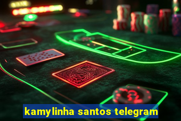 kamylinha santos telegram